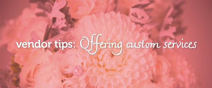 Vendor Tips: Offering Custom-Design Services on Your Wedding Packages - WeddingWise Articles